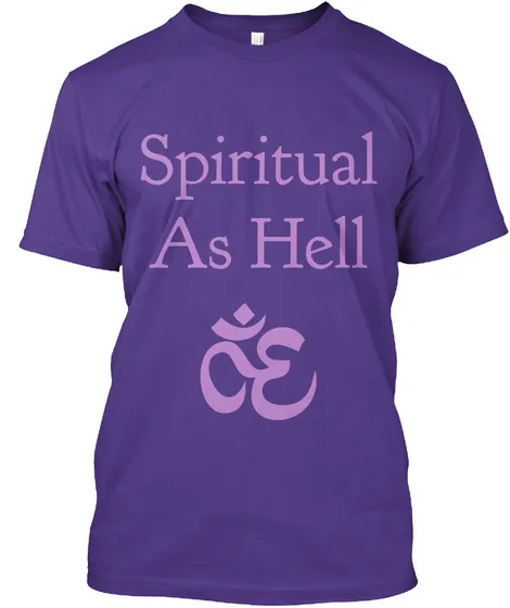 "Spiritual As Hell T-shirt - Hobby t shirt - hoodie"