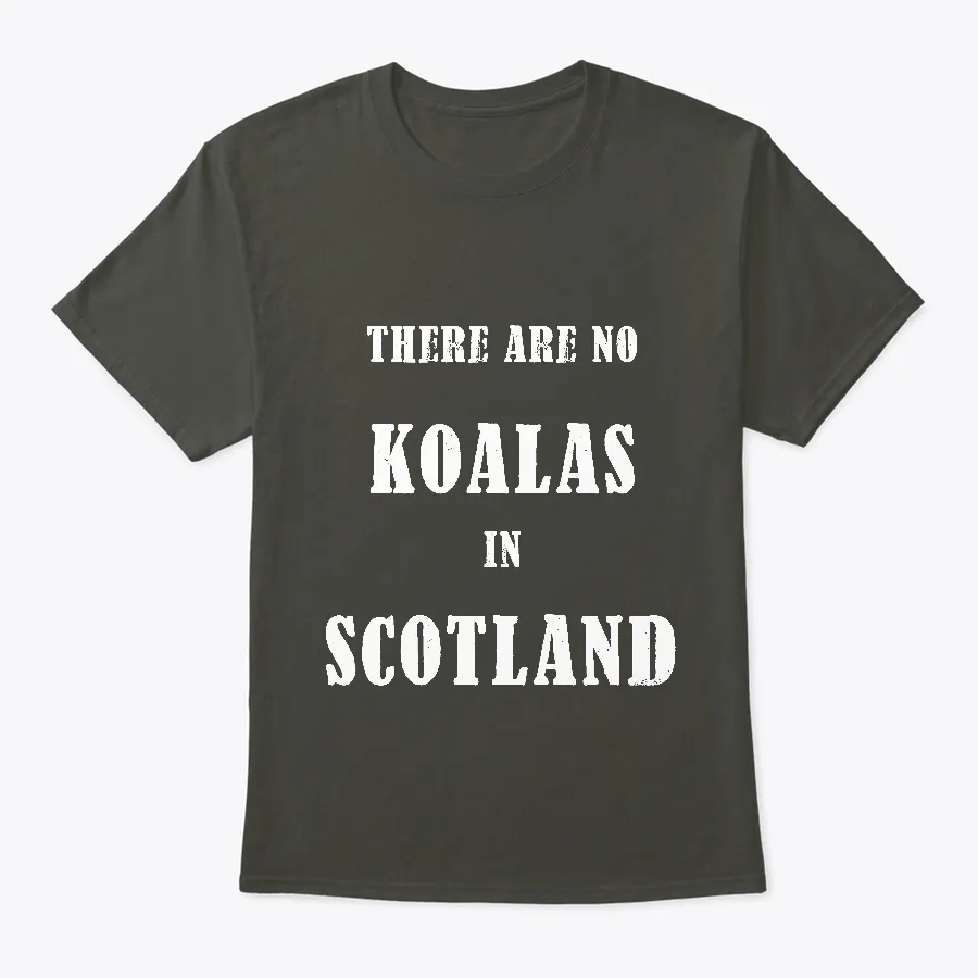 "There Are No Koalas In Scotland - Names t-shirt"