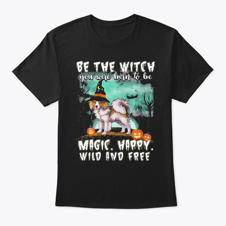 "Be The Witch Papillon Dog Halloween T Sh t-shirt"