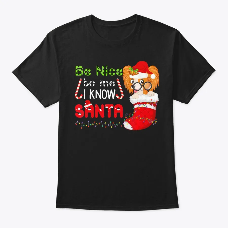 "Be Nice To Me Santa Papillon Christmas D t-shirt"